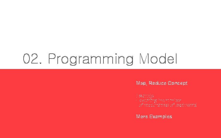 02. Programming Model Map, Reduce Concept Example – counting the number of occurrences of