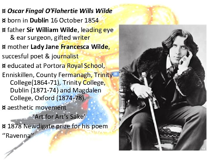 ¤ Oscar Fingal O'Flahertie Wills Wilde ¤ born in Dublin 16 October 1854 ¤