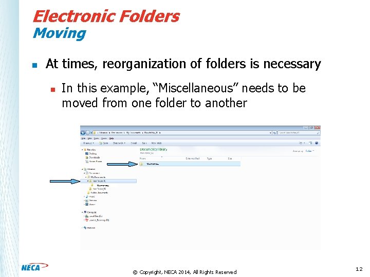 Electronic Folders Moving n At times, reorganization of folders is necessary n In this