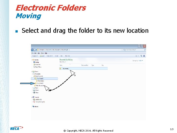 Electronic Folders Moving n Select and drag the folder to its new location Miscellaneous