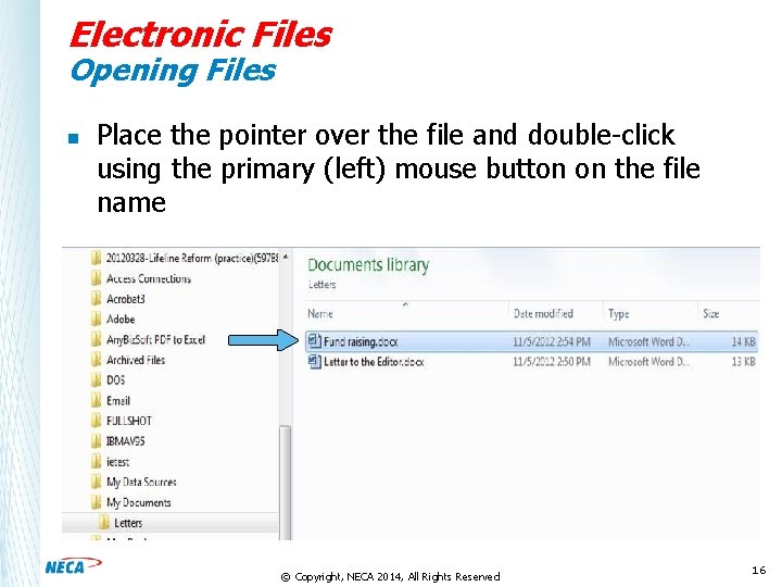 Electronic Files Opening Files n Place the pointer over the file and double-click using