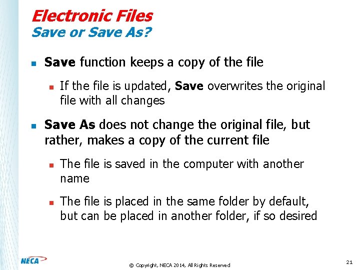 Electronic Files Save or Save As? n Save function keeps a copy of the