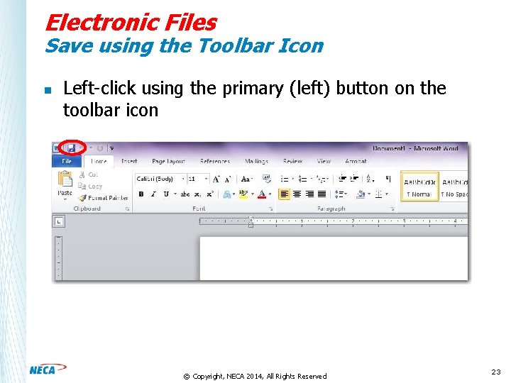 Electronic Files Save using the Toolbar Icon n Left-click using the primary (left) button