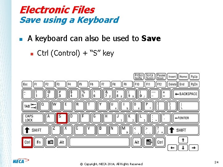 Electronic Files Save using a Keyboard n A keyboard can also be used to