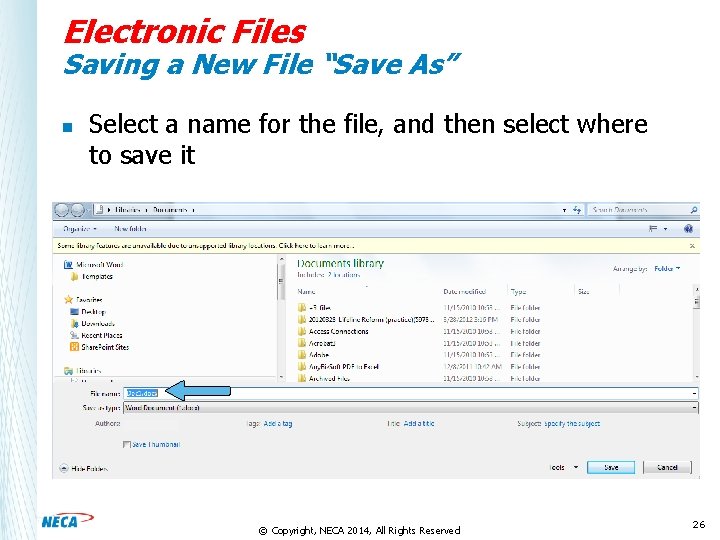 Electronic Files Saving a New File “Save As” n Select a name for the