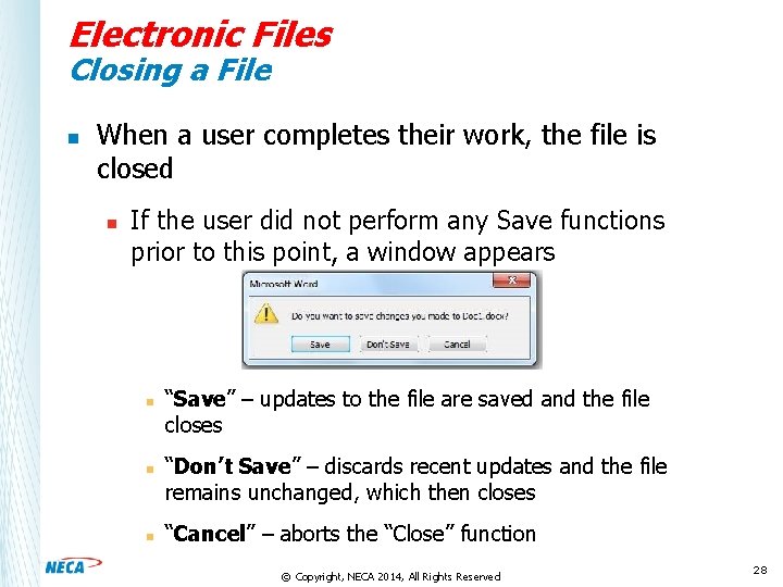 Electronic Files Closing a File n When a user completes their work, the file