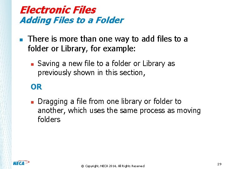 Electronic Files Adding Files to a Folder n There is more than one way