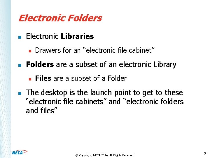 Electronic Folders n Electronic Libraries n n Folders are a subset of an electronic