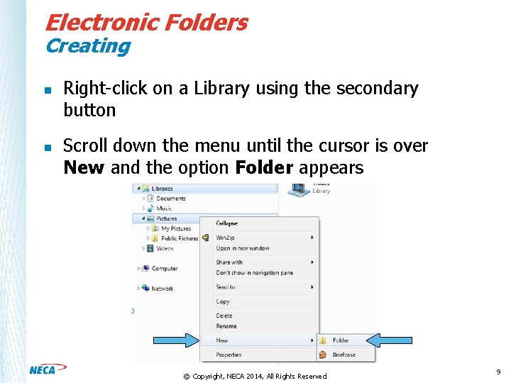 Electronic Folders Creating n n Right-click on a Library using the secondary button Scroll