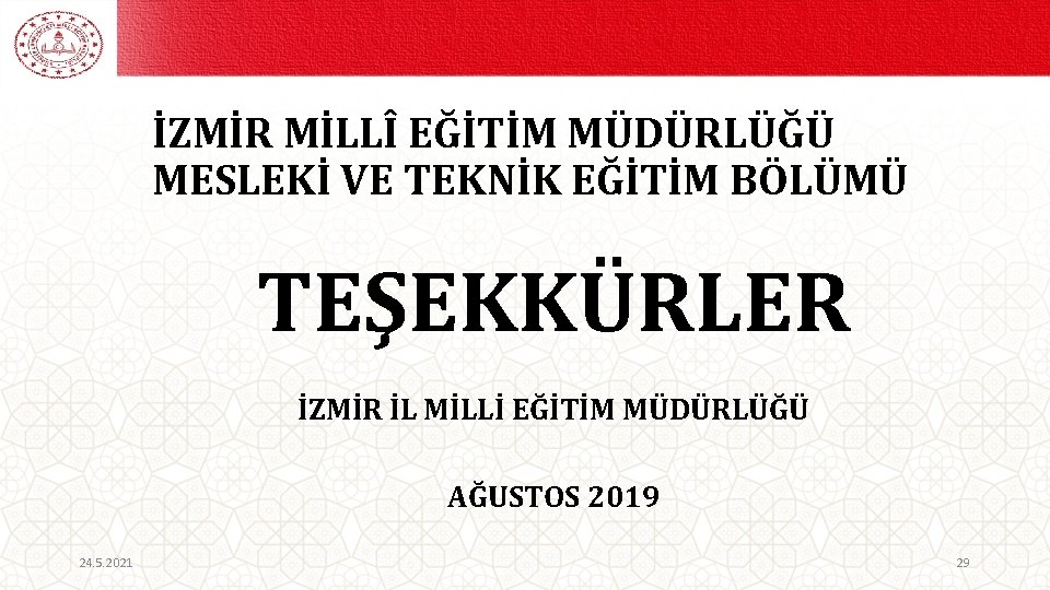 İZMİR MİLLÎ EĞİTİM MÜDÜRLÜĞÜ MESLEKİ VE TEKNİK EĞİTİM BÖLÜMÜ TEŞEKKÜRLER İZMİR İL MİLLİ EĞİTİM