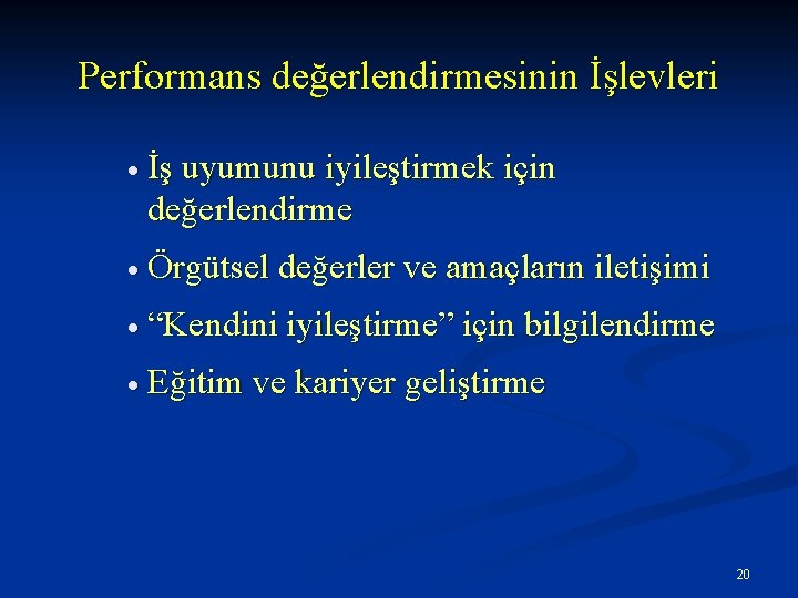 Performans değerlendirmesinin İşlevleri · İş uyumunu iyileştirmek için değerlendirme · Örgütsel değerler ve amaçların