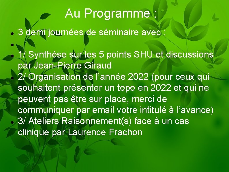 Au Programme : 3 demi journées de séminaire avec : 1/ Synthèse sur les