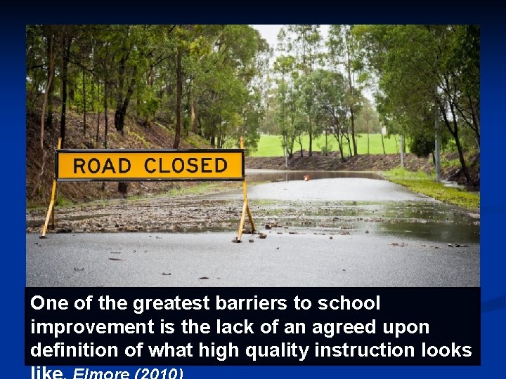 One of the greatest barriers to school improvement is the lack of an agreed