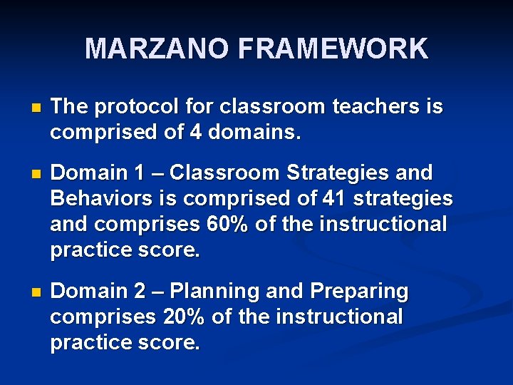 MARZANO FRAMEWORK n The protocol for classroom teachers is comprised of 4 domains. n