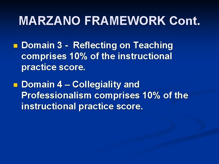 MARZANO FRAMEWORK Cont. n Domain 3 - Reflecting on Teaching comprises 10% of the