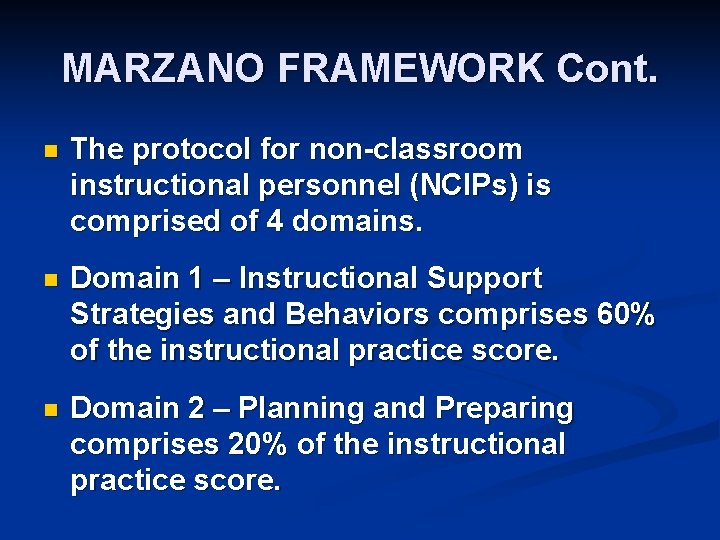 MARZANO FRAMEWORK Cont. n The protocol for non-classroom instructional personnel (NCIPs) is comprised of