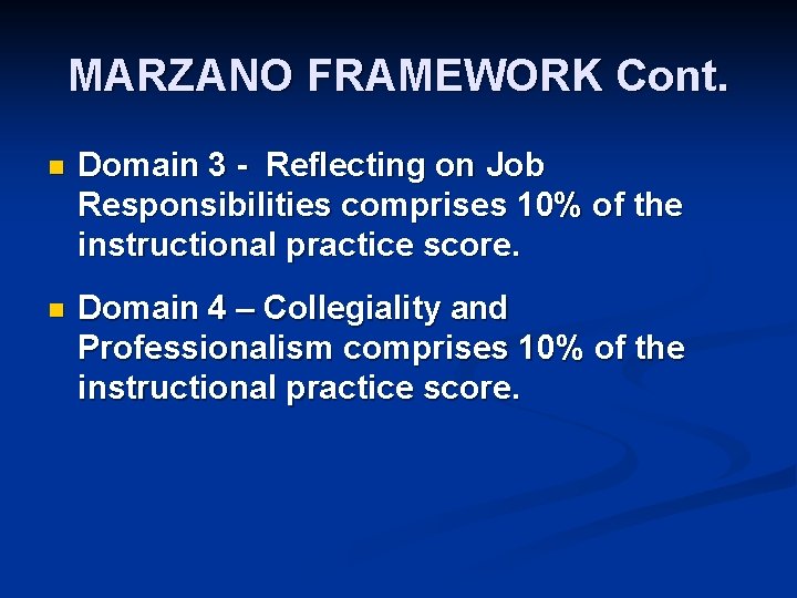 MARZANO FRAMEWORK Cont. n Domain 3 - Reflecting on Job Responsibilities comprises 10% of