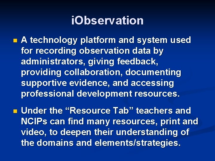 i. Observation n A technology platform and system used for recording observation data by