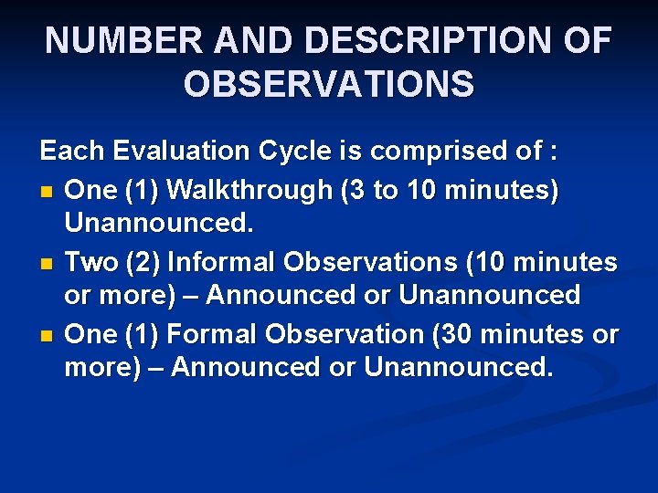 NUMBER AND DESCRIPTION OF OBSERVATIONS Each Evaluation Cycle is comprised of : n One