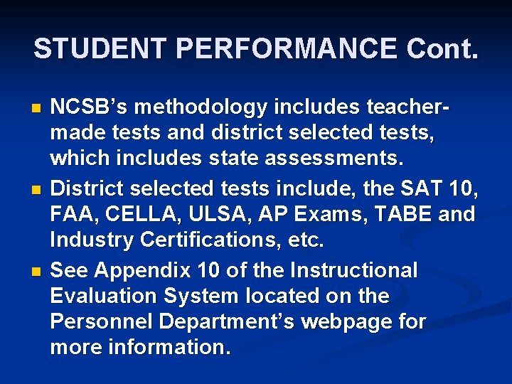 STUDENT PERFORMANCE Cont. n n n NCSB’s methodology includes teachermade tests and district selected