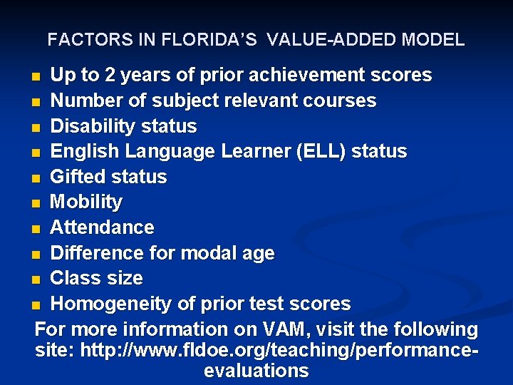 FACTORS IN FLORIDA’S VALUE-ADDED MODEL Up to 2 years of prior achievement scores n