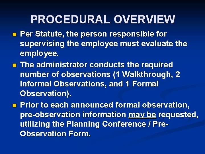 PROCEDURAL OVERVIEW n n n Per Statute, the person responsible for supervising the employee