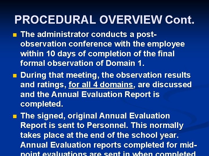 PROCEDURAL OVERVIEW Cont. n n n The administrator conducts a postobservation conference with the