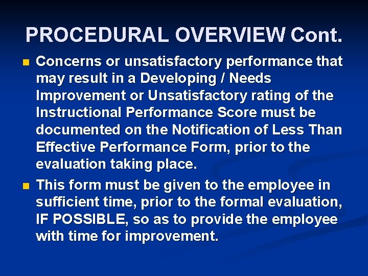 PROCEDURAL OVERVIEW Cont. n n Concerns or unsatisfactory performance that may result in a