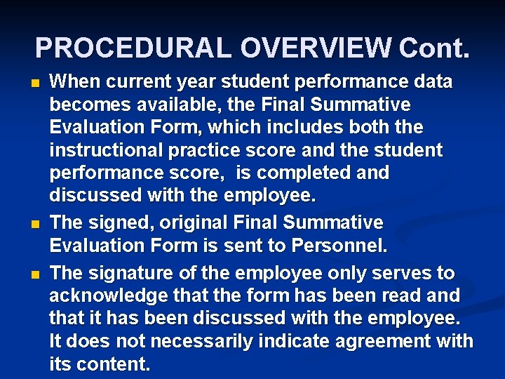 PROCEDURAL OVERVIEW Cont. n n n When current year student performance data becomes available,