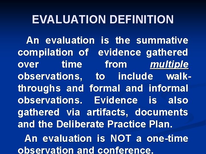 EVALUATION DEFINITION An evaluation is the summative compilation of evidence gathered over time from
