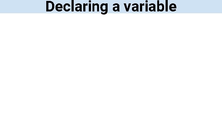 Declaring a variable 