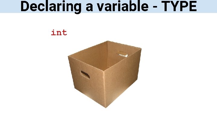 Declaring a variable - TYPE int 