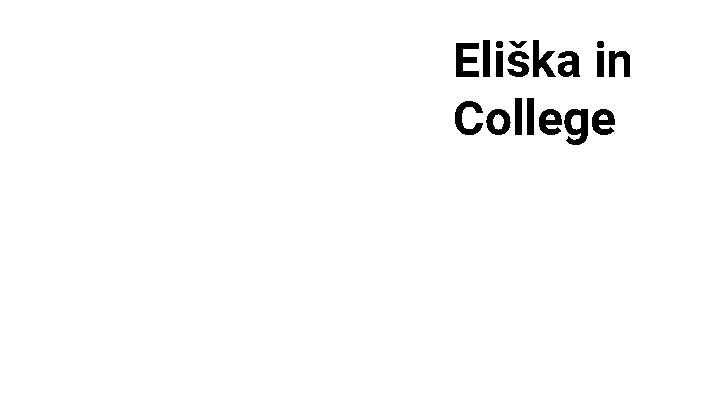 Eliška in College 