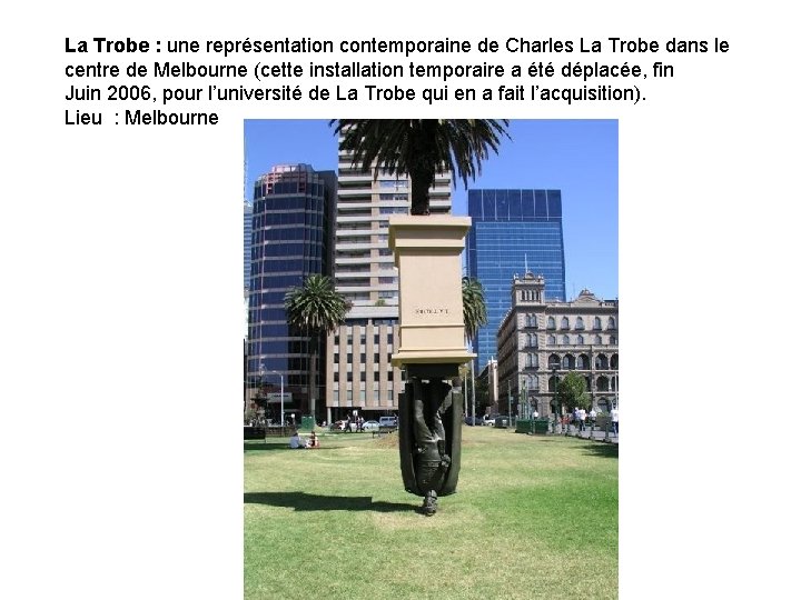 La Trobe : une représentation contemporaine de Charles La Trobe dans le centre de