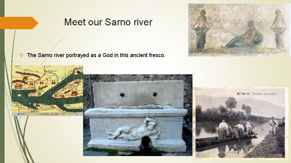 Meet our Sarno river The Sarno river portrayed as a God in this ancient