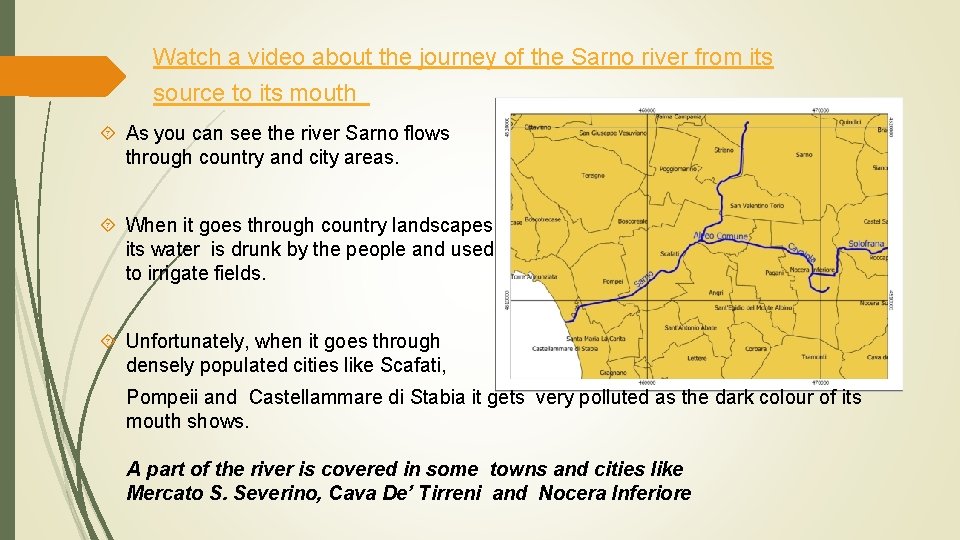 Watch a video about the journey of the Sarno river from its source to