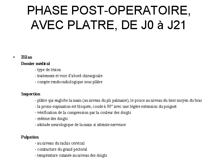 PHASE POST-OPERATOIRE, AVEC PLATRE, DE J 0 à J 21 • Bilan Dossier médical