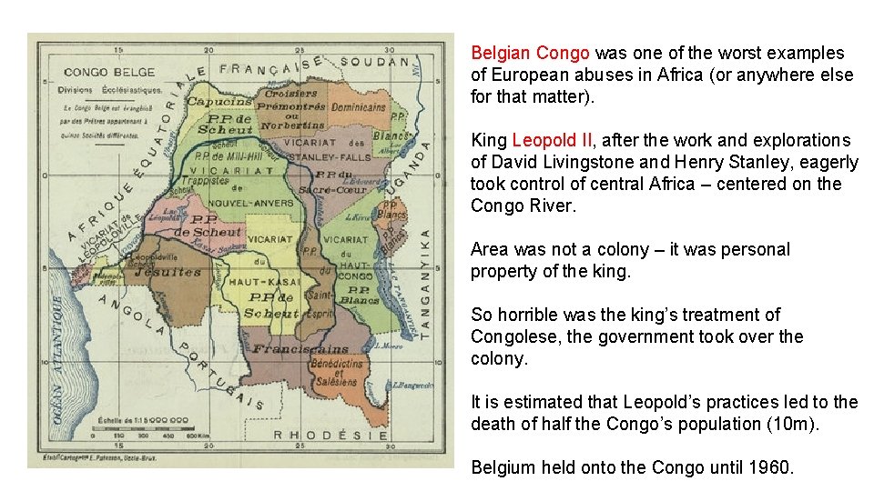 Belgian Congo was one of the worst examples of European abuses in Africa (or