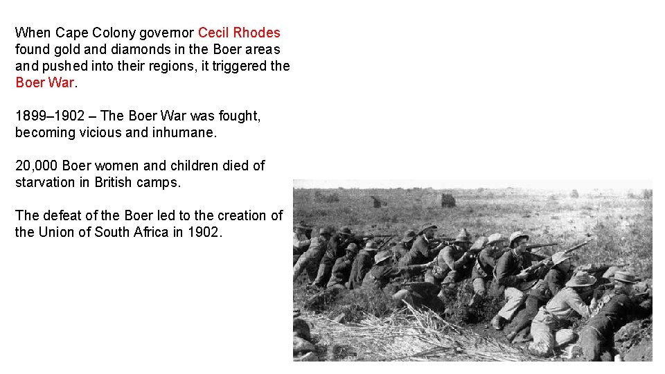 When Cape Colony governor Cecil Rhodes found gold and diamonds in the Boer areas