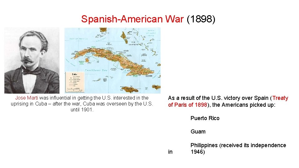 Spanish-American War (1898) Jose Marti was influential in getting the U. S. interested in