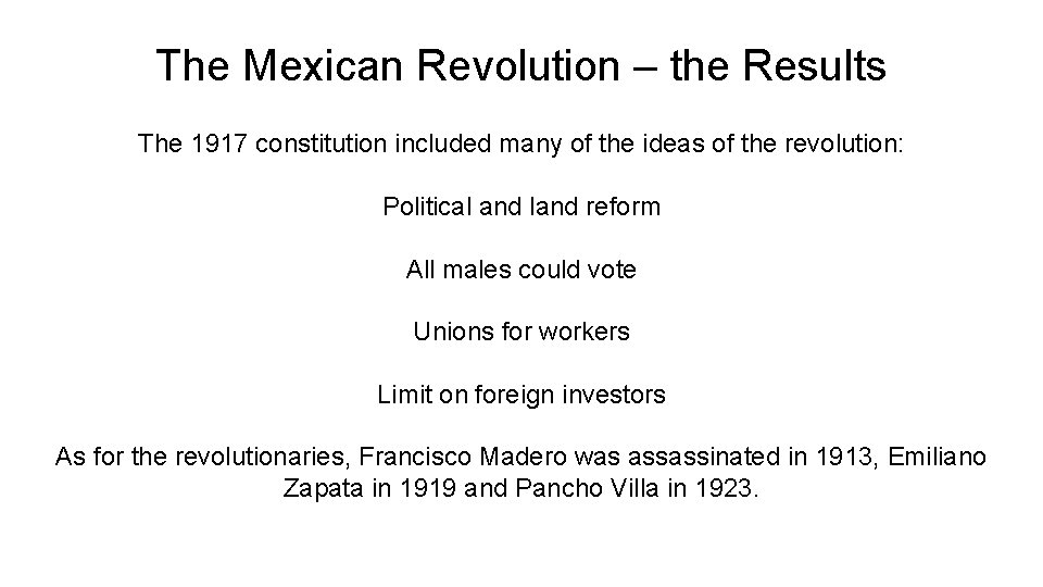 The Mexican Revolution – the Results The 1917 constitution included many of the ideas