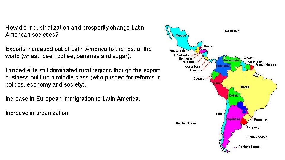 How did industrialization and prosperity change Latin American societies? Exports increased out of Latin