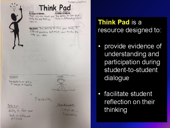 Think Pad is a resource designed to: • provide evidence of understanding and participation