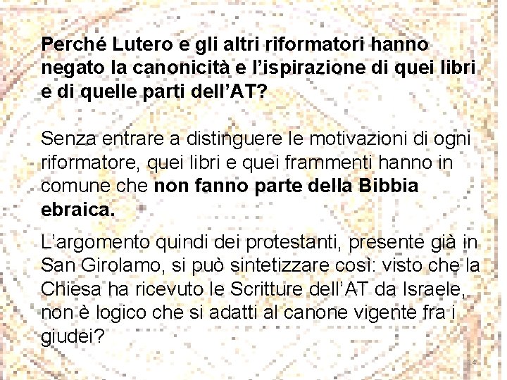 Perché Lutero e gli altri riformatori hanno negato la canonicità e l’ispirazione di quei