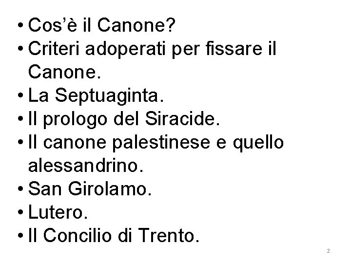  • Cos’è il Canone? • Criteri adoperati per fissare il Canone. • La