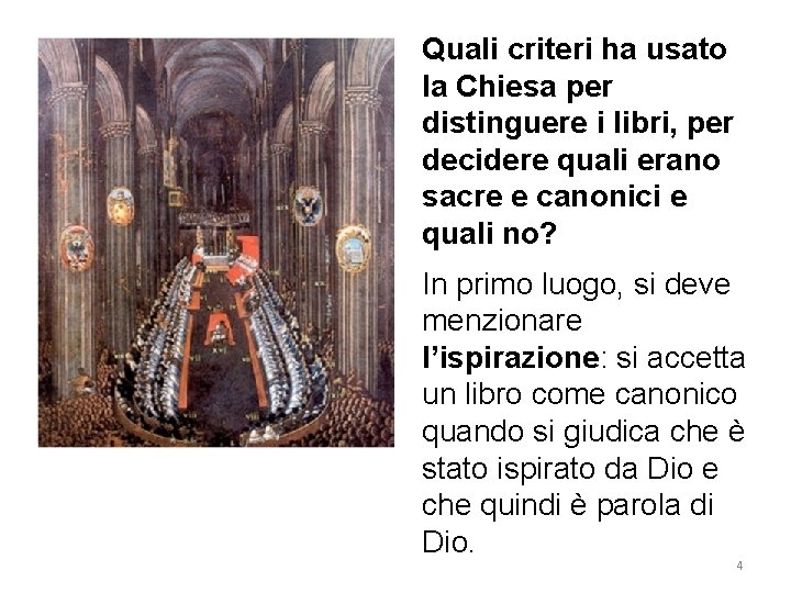 Quali criteri ha usato la Chiesa per distinguere i libri, per decidere quali erano