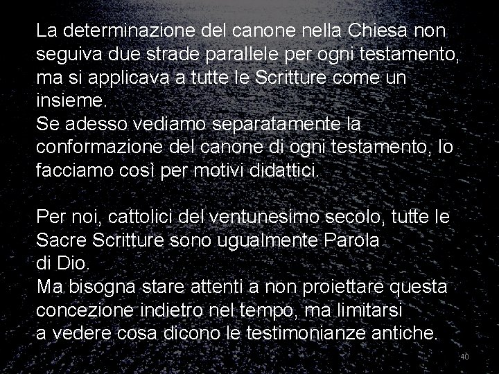 La determinazione del canone nella Chiesa non seguiva due strade parallele per ogni testamento,