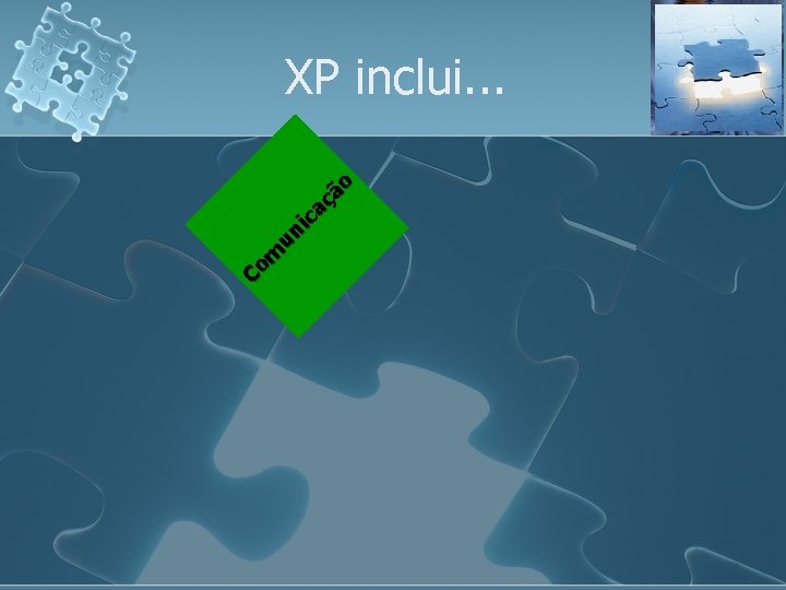 Co m un ic aç ão XP inclui. . . 