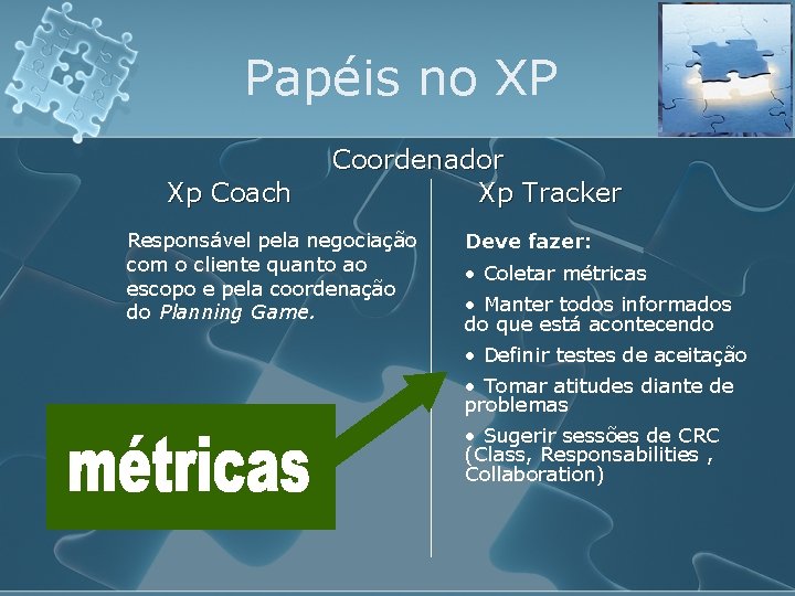 Papéis no XP Xp Coach Coordenador Xp Tracker Responsável pela negociação com o cliente