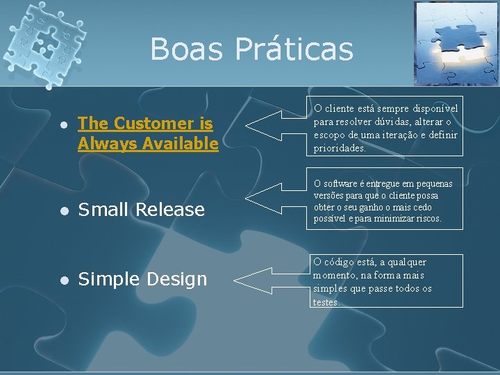 Boas Práticas l l l The Customer is Always Available O cliente está sempre